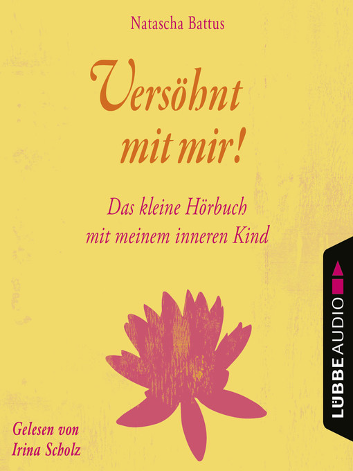 Versöhnt mit mir!--Das kleine Hörbuch mit deinem Inneren Kind