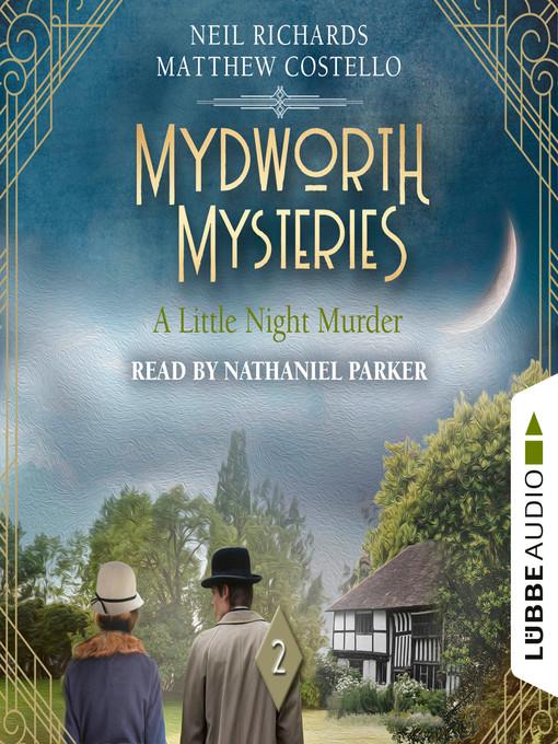 A Little Night Murder--Mydworth Mysteries, Episode 2