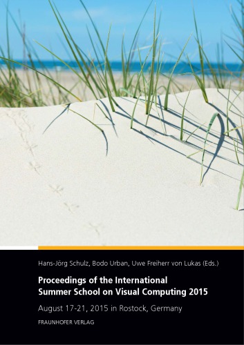 Proceedings of the International Summer School on Visual Computing 2015, August 17-21, 2015 in Rostock, Germany