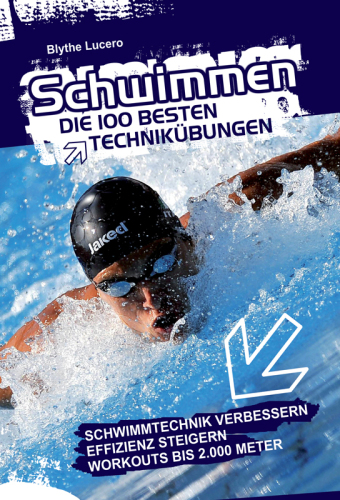 Schwimmen : Die 100 besten Technikübungen.