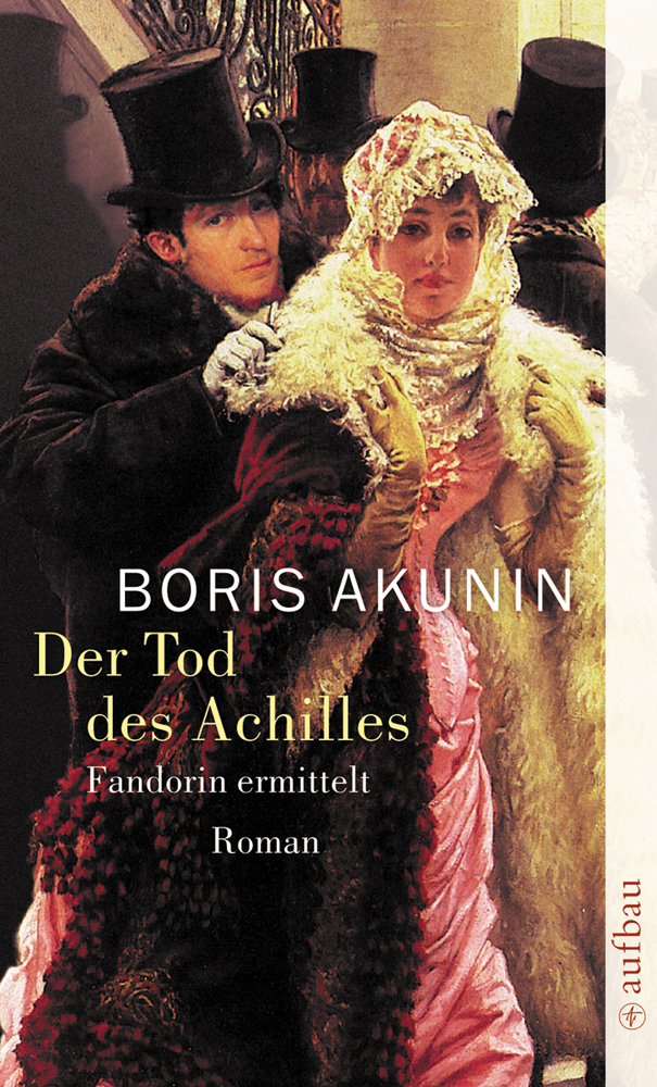 Der Tod des Achilles Fandorin ermittelt. Roman