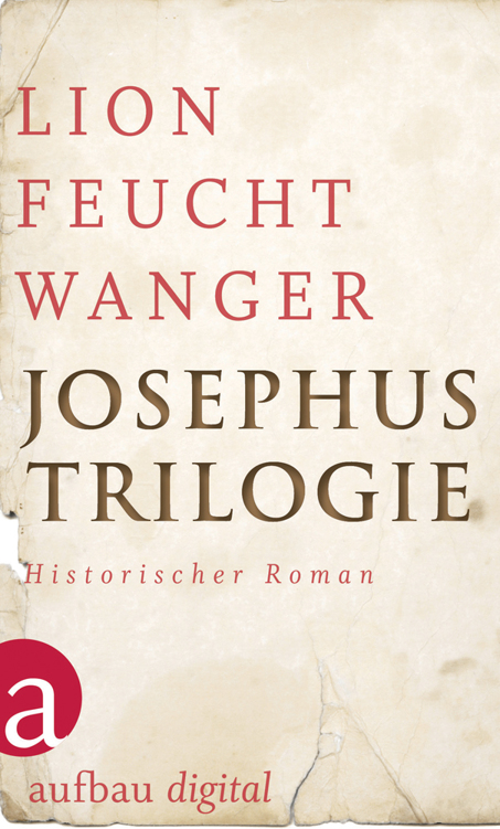 Josephus-Trilogie Der jüdische Krieg/Die Söhne/Der Tag wird kommen