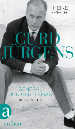 Curd Jürgens General und Gentleman Die Biographie