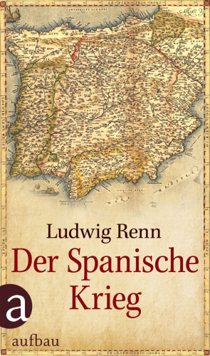 Der Spanische Krieg Dokumentarischer Bericht. Erste vollständige Ausgabe