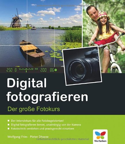 Digital fotografieren der große Fotokurs