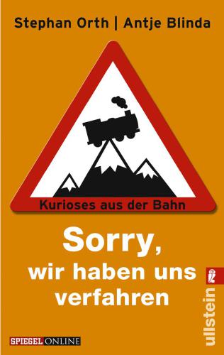 »Sorry, wir haben uns verfahren« Kurioses aus der Bahn