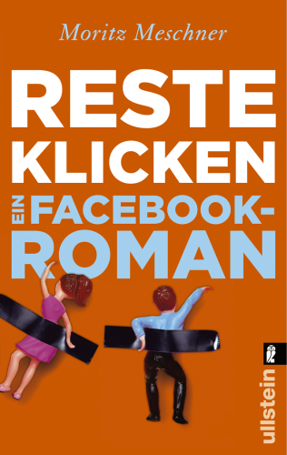 Resteklicken Ein Facebook-Roman