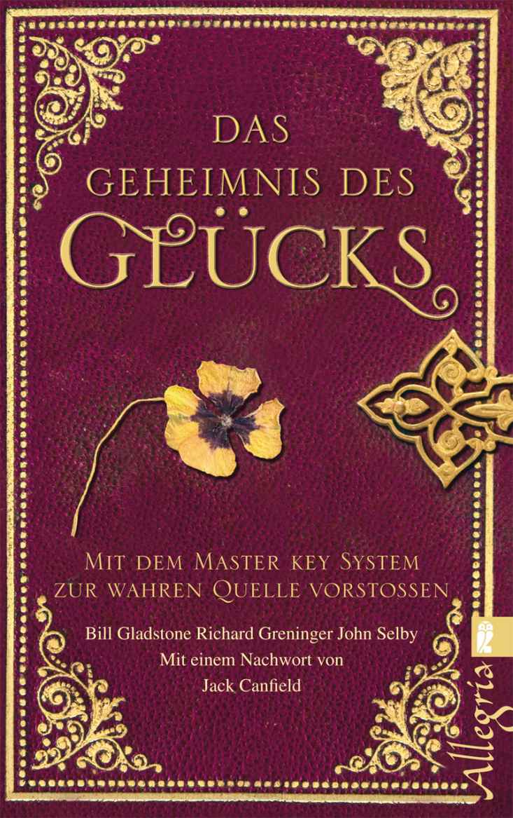 Das Geheimnis des Glücks Mit dem Masterkey-System zur wahren Quelle vorstoßen