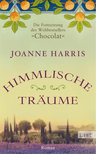 Himmlische Träume Die Fortsetzung des Weltbestsellers "Chocolat"