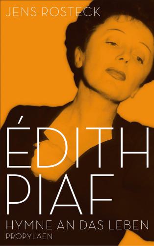 Édith Piaf Hymne an das Leben