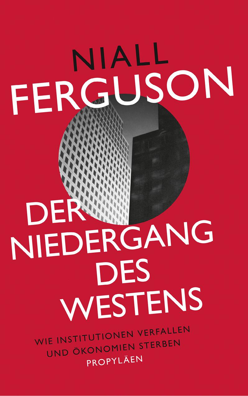 Der Niedergang des Westens Wie Institutionen verfallen und Ökonomien sterben