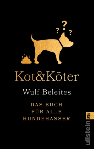 Kot & Köter Das Buch für alle Hundehasser