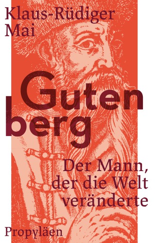 Gutenberg Der Mann, der die Welt veränderte