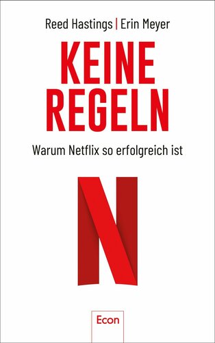 Keine Regeln Warum Netflix so erfolgreich ist