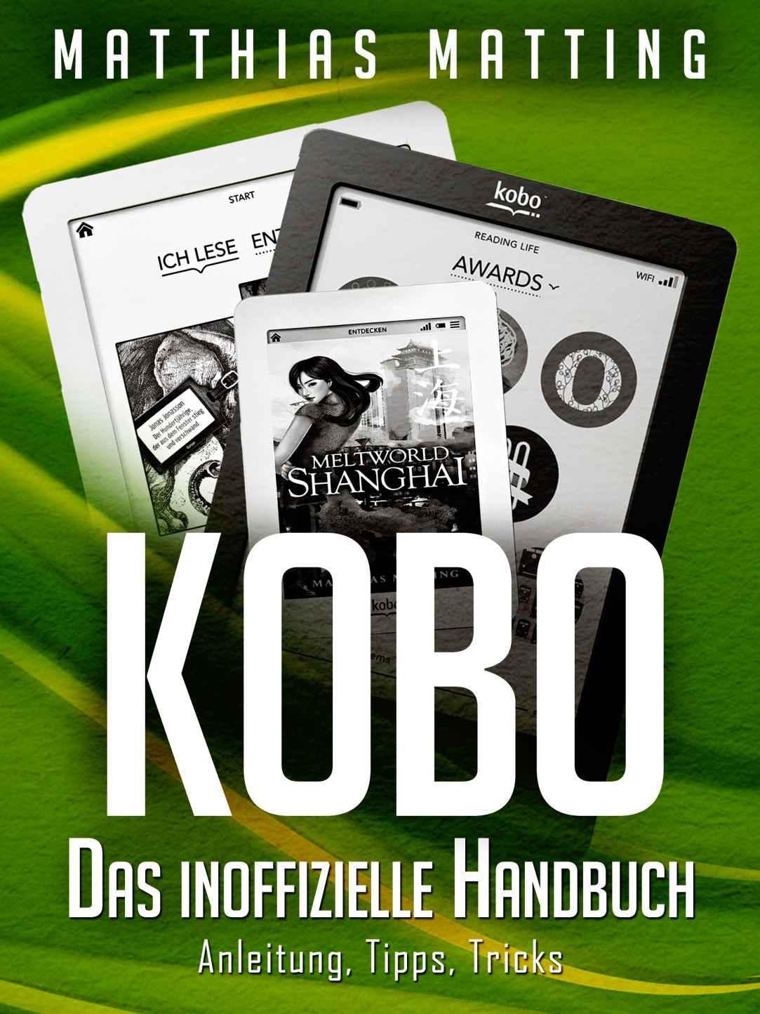 Kobo Touch. Das inoffizielle Handbuch. Anleitung, Tipps, Tricks