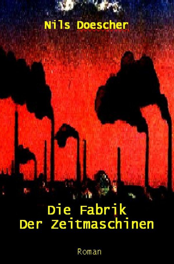 Die Fabrik der Zeitmaschinen