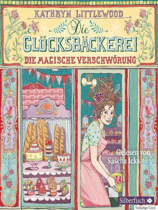 Die Glücksbäckerei, Die magische Verschwörung