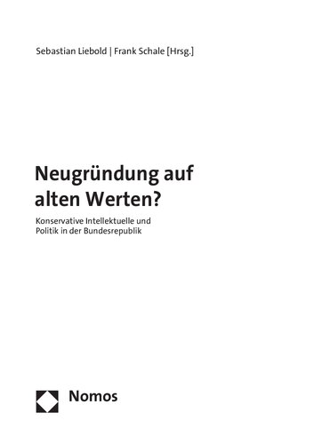 Neugründung auf alten Werten? konservative Intellektuelle und Politik in der Bundesrepublik