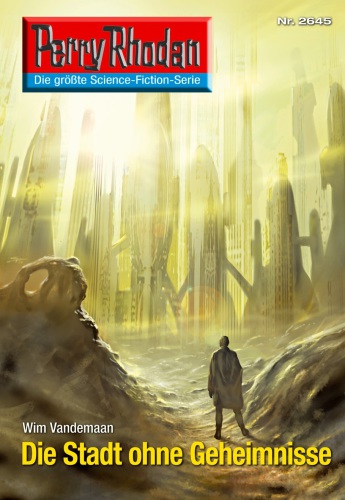 Perry Rhodan 2645: Die Stadt ohne Geheimnisse (Heftroman) Perry Rhodan-Zyklus "Neuroversum"