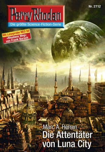 Perry Rhodan 2712: Die Attentäter von Luna City (Heftroman) Perry Rhodan-Zyklus "Das Atopische Tribunal"