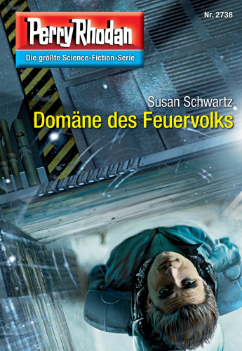 Perry Rhodan 2738: Domäne des Feuervolks (Heftroman) Perry Rhodan-Zyklus "Das Atopische Tribunal"