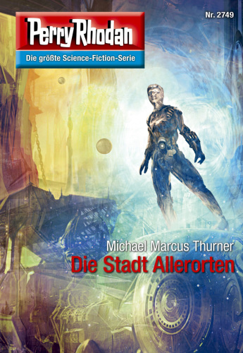 Perry Rhodan 2749: Die Stadt Allerorten (Heftroman) Perry Rhodan-Zyklus "Das Atopische Tribunal"