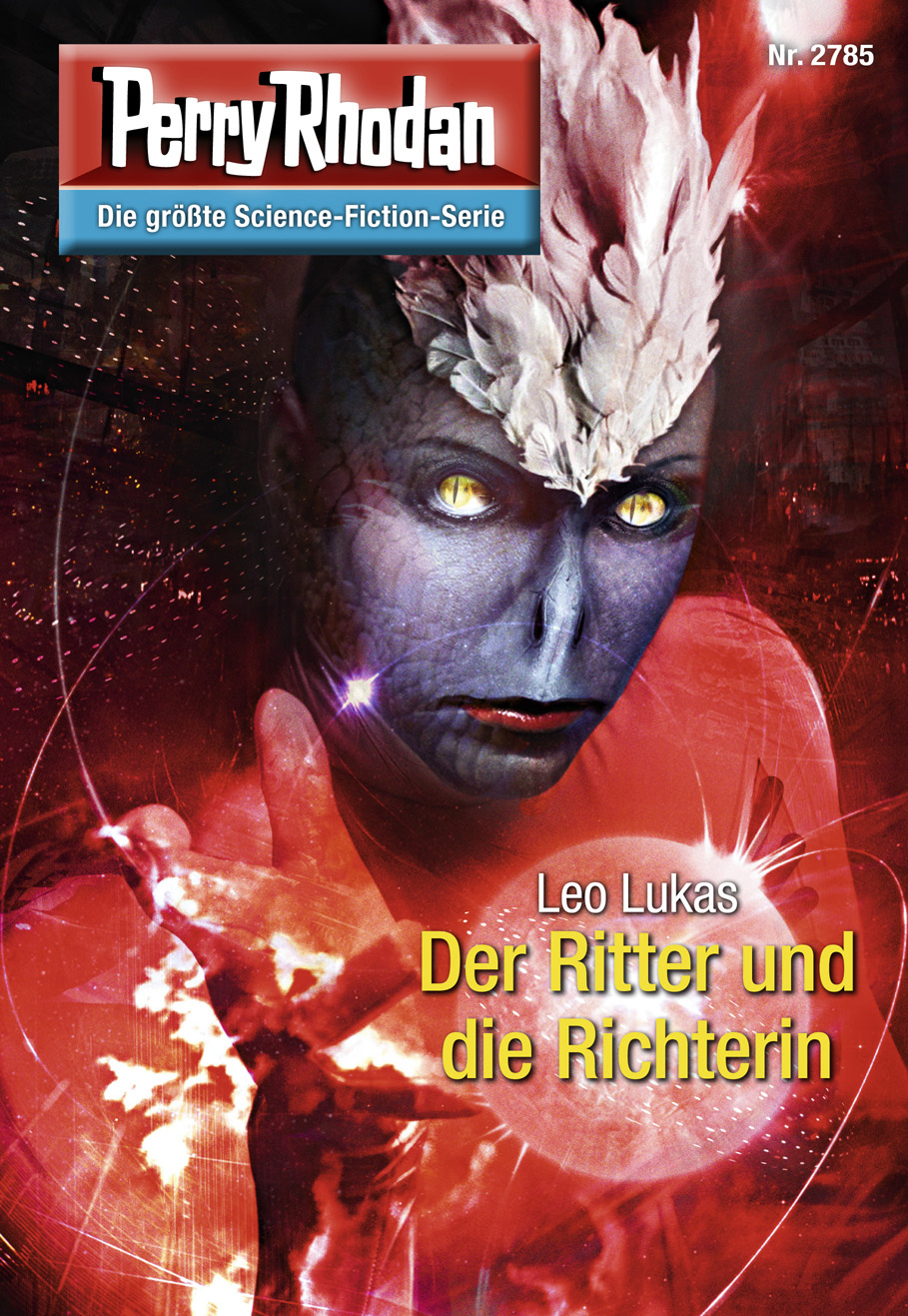 Perry Rhodan 2785: Der Ritter und die Richterin (Heftroman) Perry Rhodan-Zyklus "Das Atopische Tribunal"