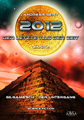 2012 - Der letzte Tag der Zeit (2) Gilgamesch - die Katastrophe