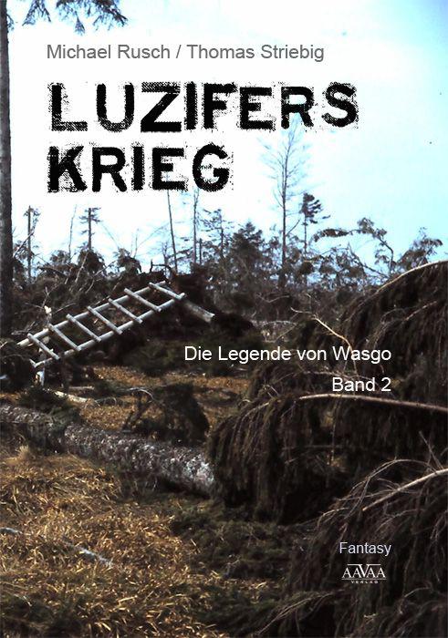 Luzifers Krieg Die Legende von Wasgo - Band 2