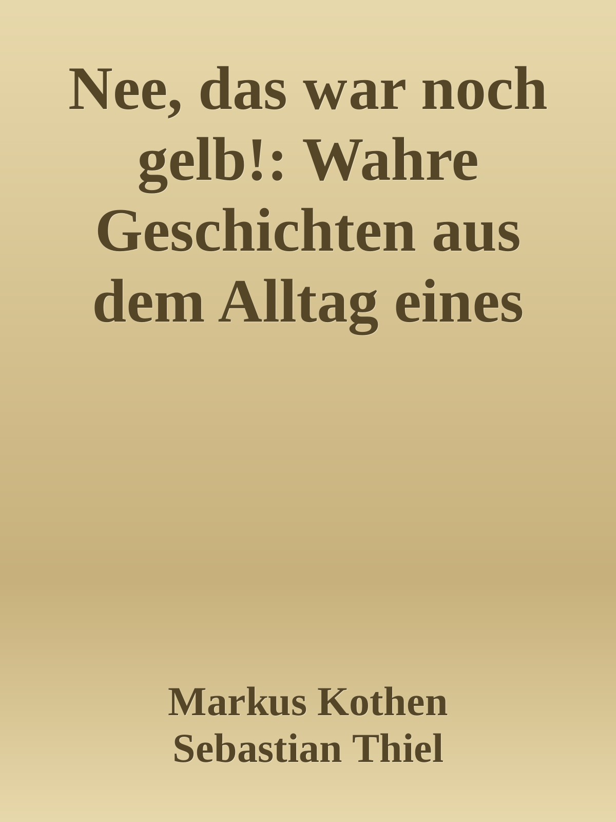 Nee, das war noch gelb! Wahre Geschichten aus dem Alltag eines Polizisten