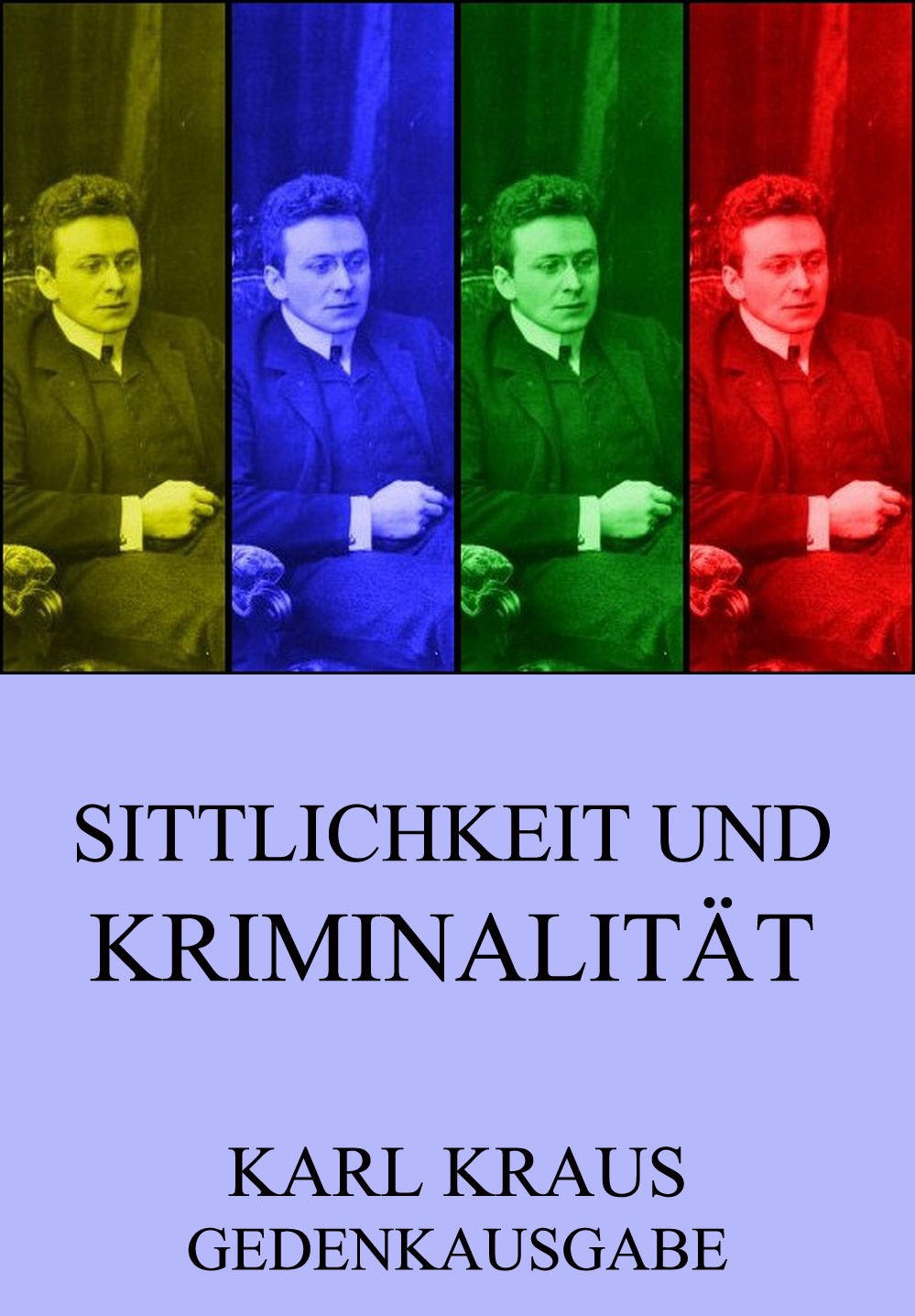 Sittlichkeit und Kriminalität Erweiterte Ausgabe