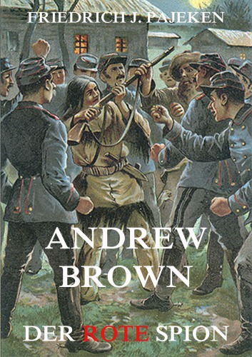 Andrew Brown - Der rote Spion Erweiterte Ausgabe