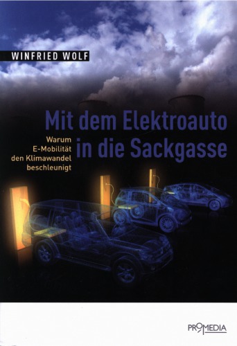 Mit dem Elektroauto in die Sackgasse warum E-Mobilität den Klimawandel beschleunigt