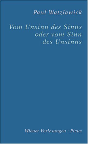 Vom Unsinn des Sinns oder vom Sinn des Unsinns