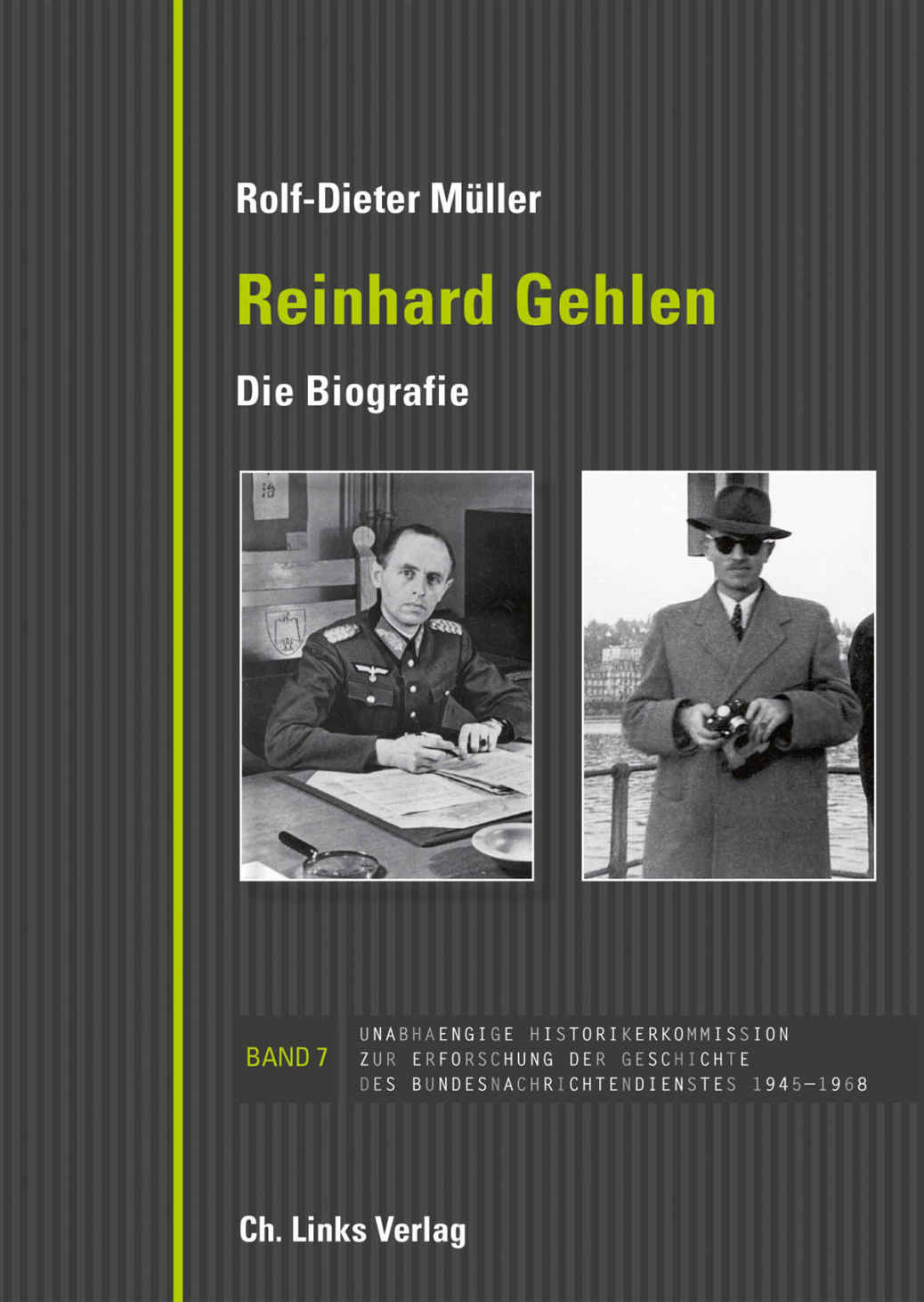 Reinhard Gehlen : Geheimdienstchef im Hintergrund der Bonner Republik : die Biografie