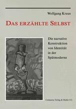 Das erzählte Selbst : Die narrative Konstruktion von Identität in der Spätmoderne