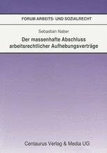 Der massenhafte Abschluss arbeitsrechtlicher Aufhebungsverträge