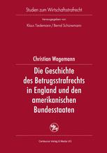 Die Geschichte des Betrugsstrafrechts in England und den amerikanischen Bundesstaaten.