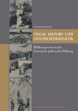 Visual History und Geschichtsdidaktik : Bildkompetenz in der historisch-politischen Bildung