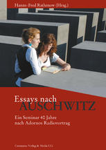 Essays nach Auschwitz : Ein Seminar 40 Jahre nach Adornos Radiovortrag. Norbert H. Weber zum 65. Geburtstag.