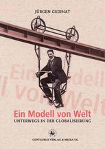 Ein Modell von Welt Unterwegs in der Globalisierung