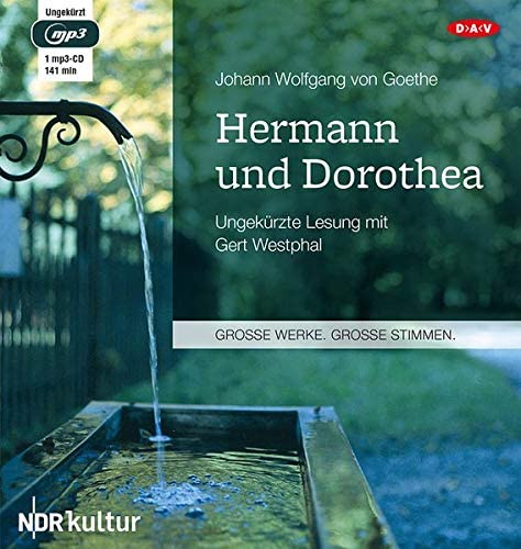 Hermann und Dorothea: Ungek&uuml;rzte Lesung mit Gert Westphal