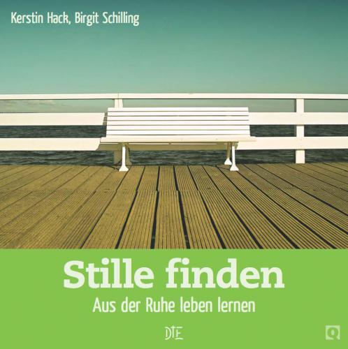 Stille finden Aus der Ruhe leben lernen