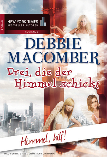 Himmel, hilf! Drei, die der Himmel schickt