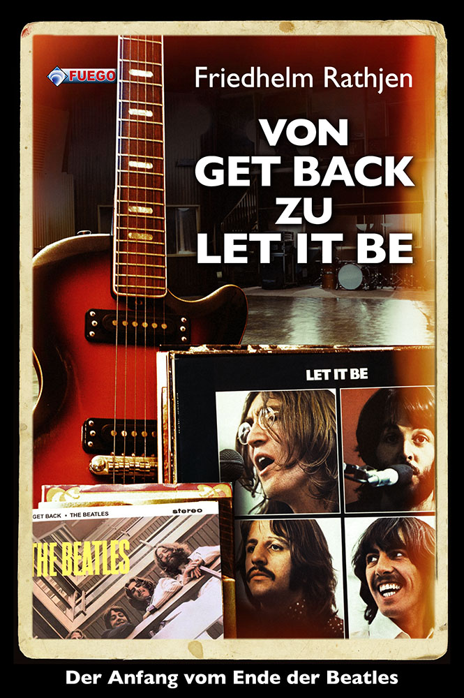 Von Get Back zu Let It Be Der Anfang vom Ende der Beatles