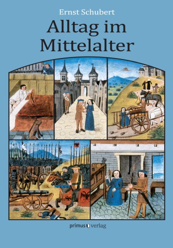 Alltag im Mittelalter natürliches Lebensumfeld und menschliches Miteinander