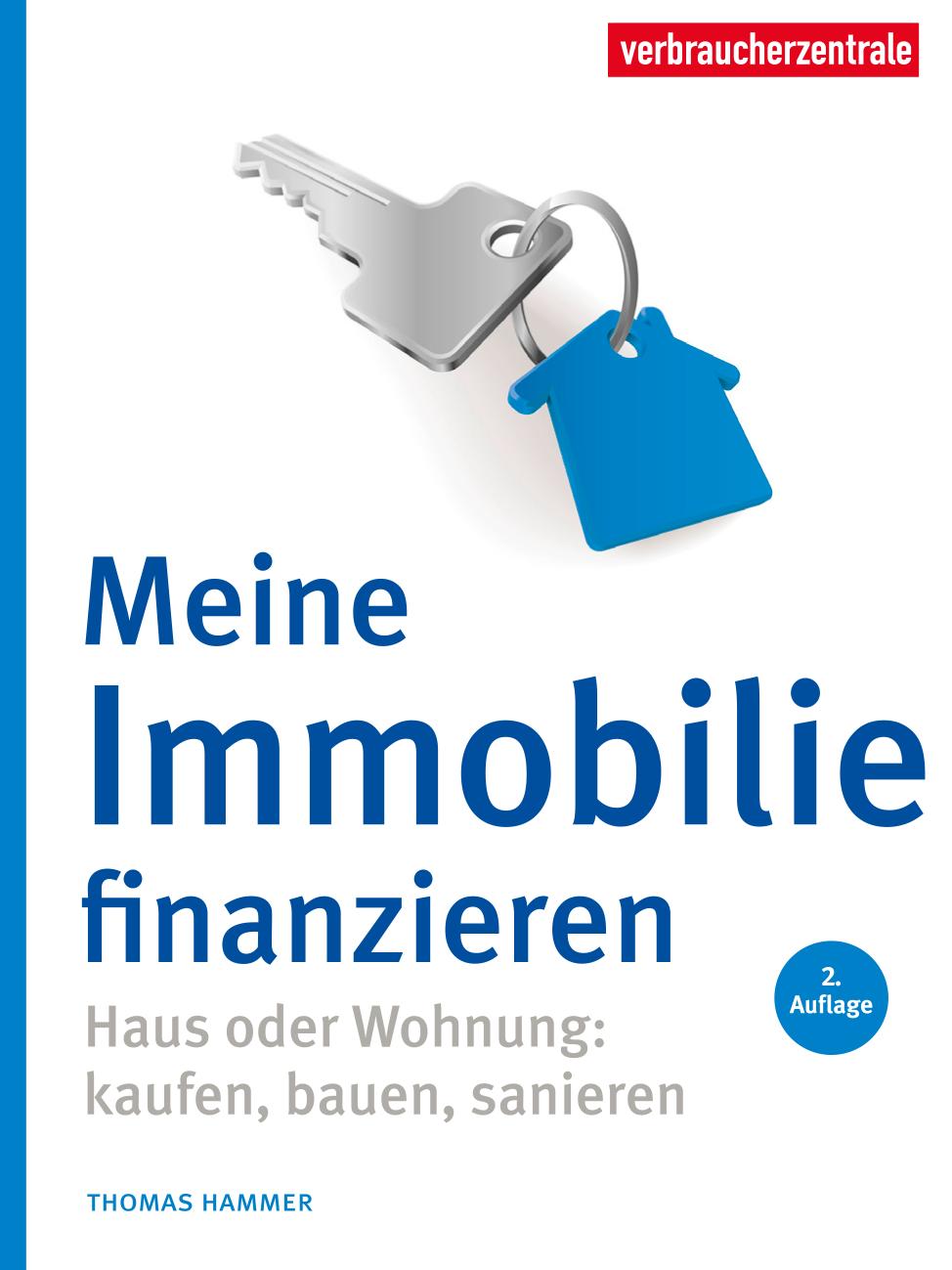 Meine Immobilie finanzieren Haus oder Wohnung: kaufen, bauen sanieren