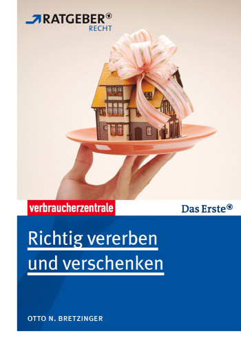 Richtig vererben und verschenken (ARD Ratgeber Recht) (German Edition)