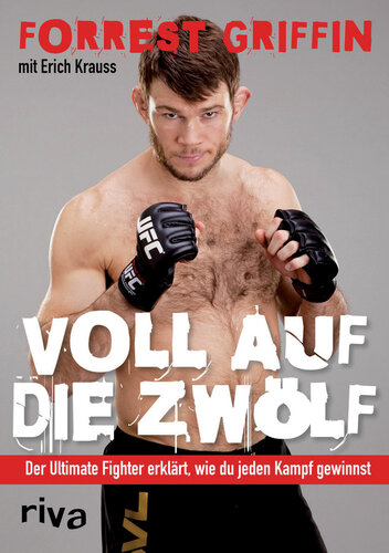 Voll auf die Zwölf Der Ultimate Fighter erklärt, wie du jeden Kampf gewinnst