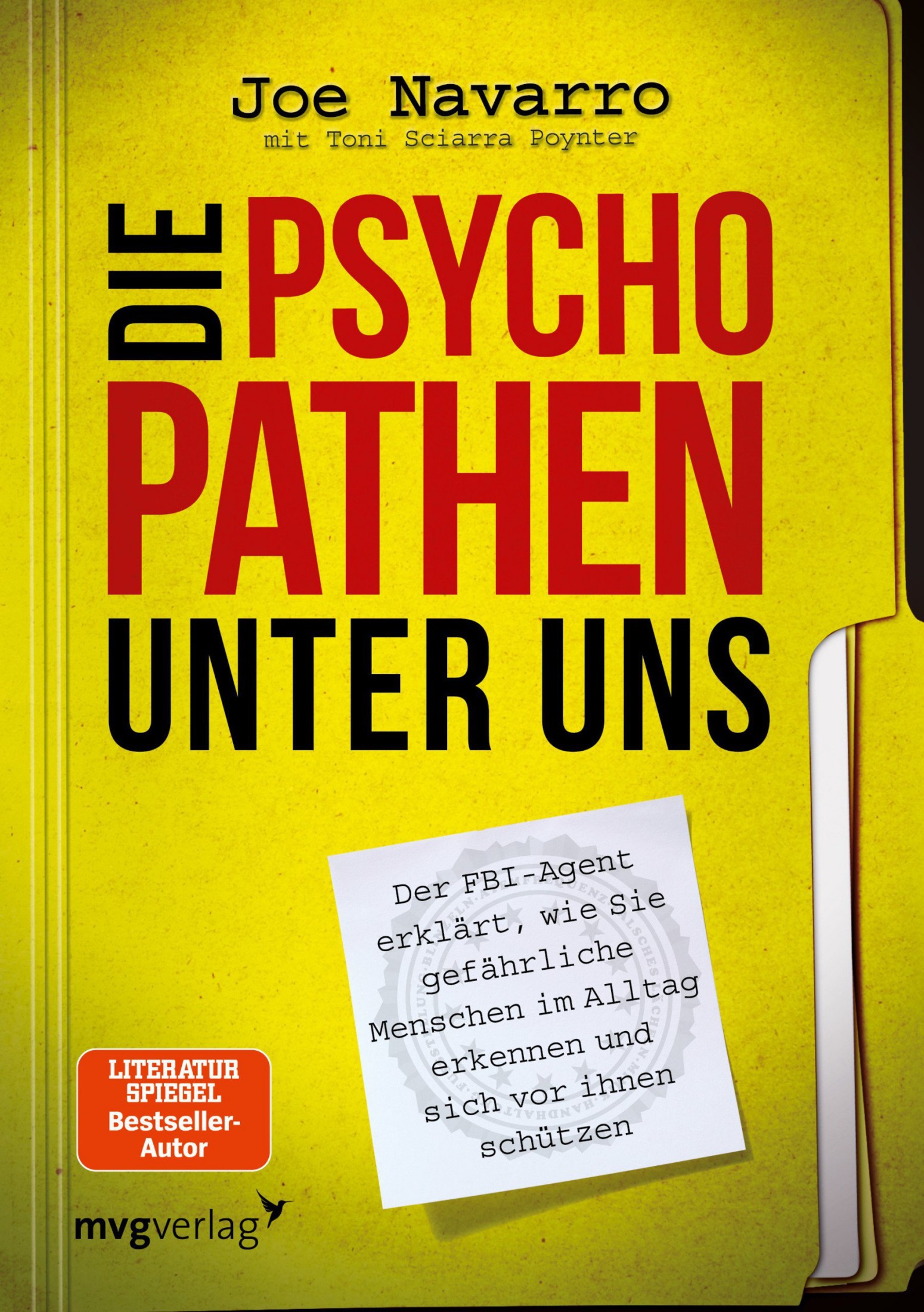 Die Psychopathen unter uns Der FBI-Agent erklärt, wie Sie gefährliche Menschen im Alltag erkennen und sich vor Ihnen schützen